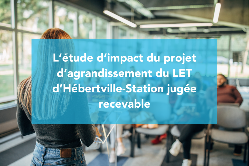 L’étude d’impact du projet d’agrandissement du LET d’Hébertville-Station jugée recevab